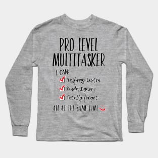 Pro Level Multitasker Long Sleeve T-Shirt